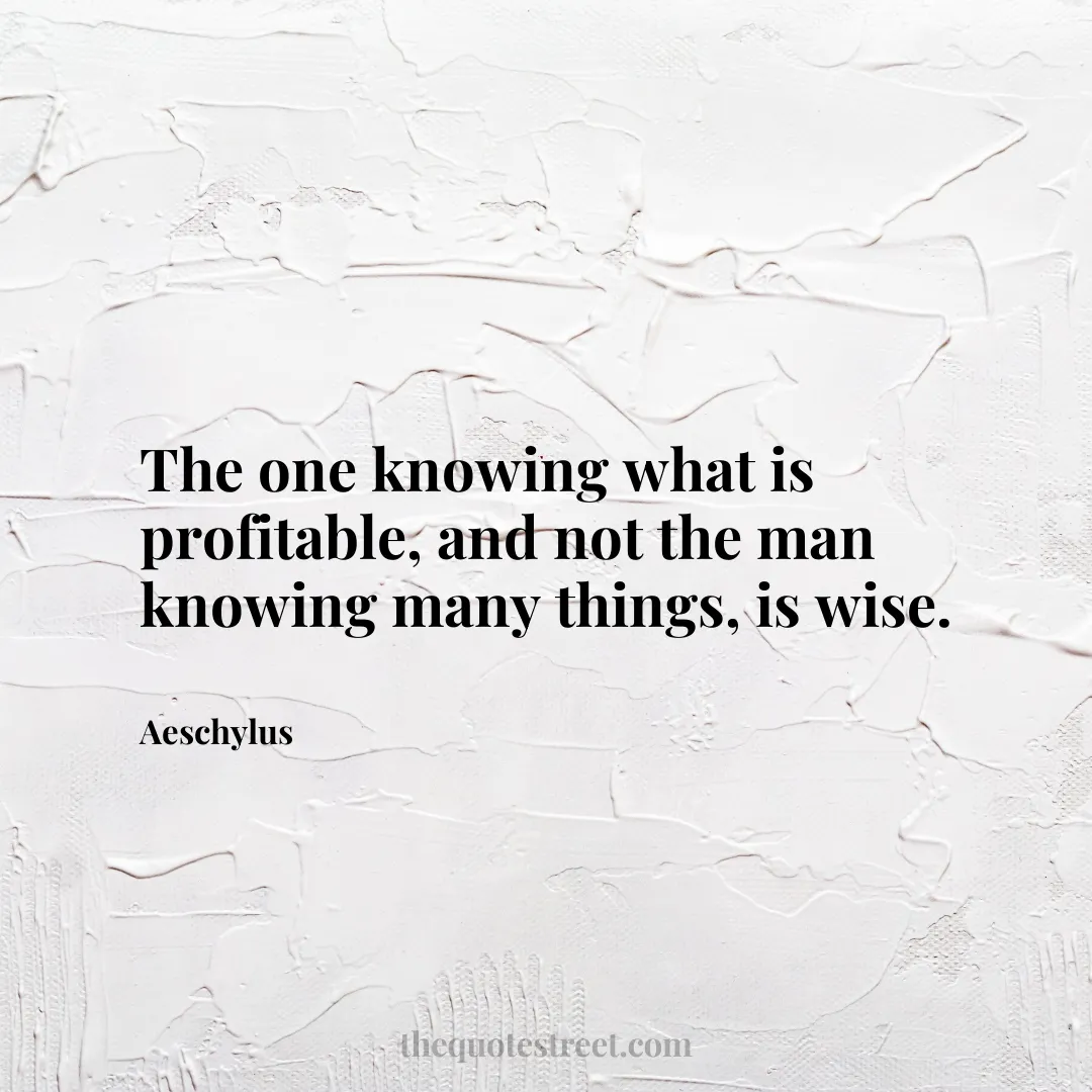 The one knowing what is profitable