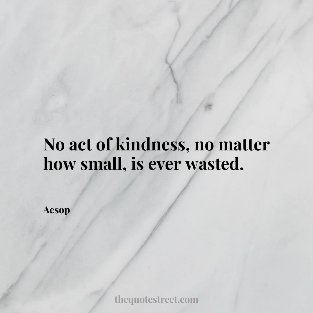 No act of kindness