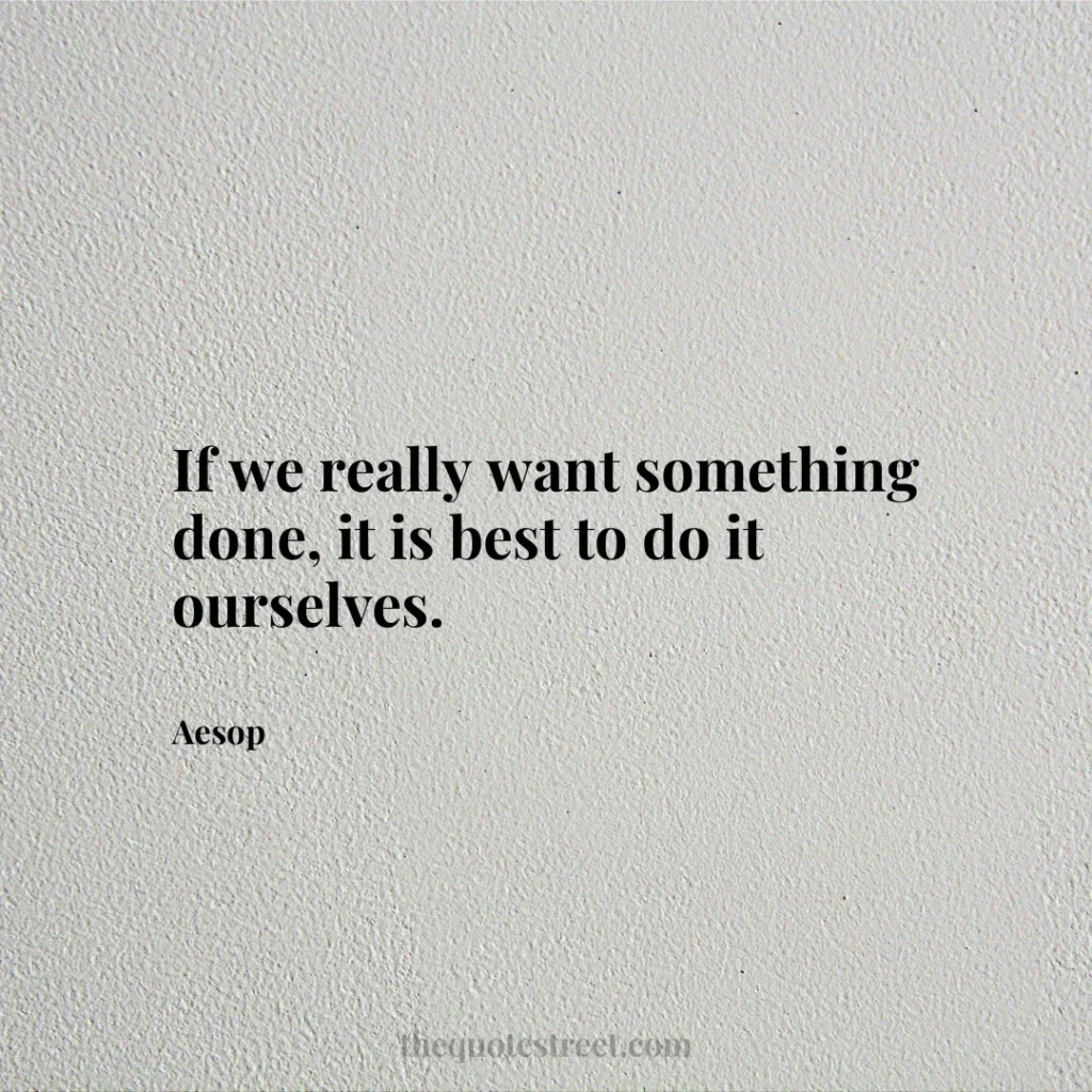 If we really want something done