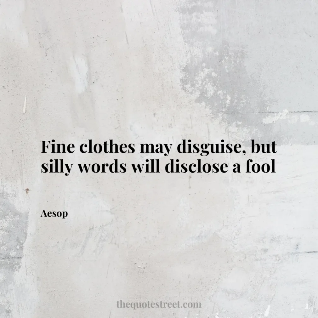 Fine clothes may disguise