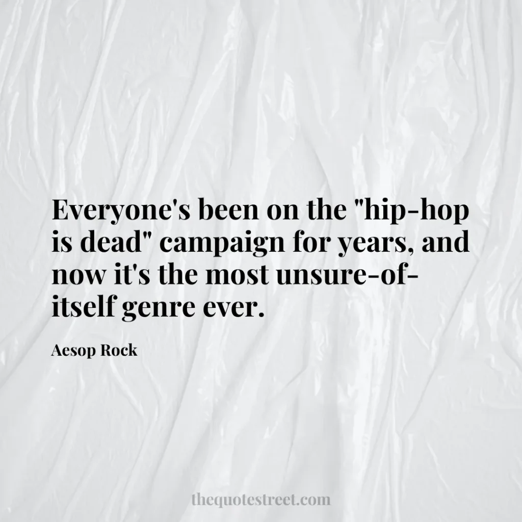 Everyone's been on the "hip-hop is dead" campaign for years