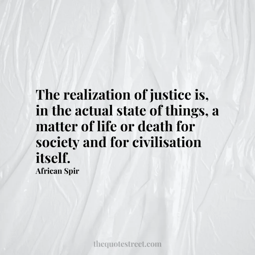 The realization of justice is