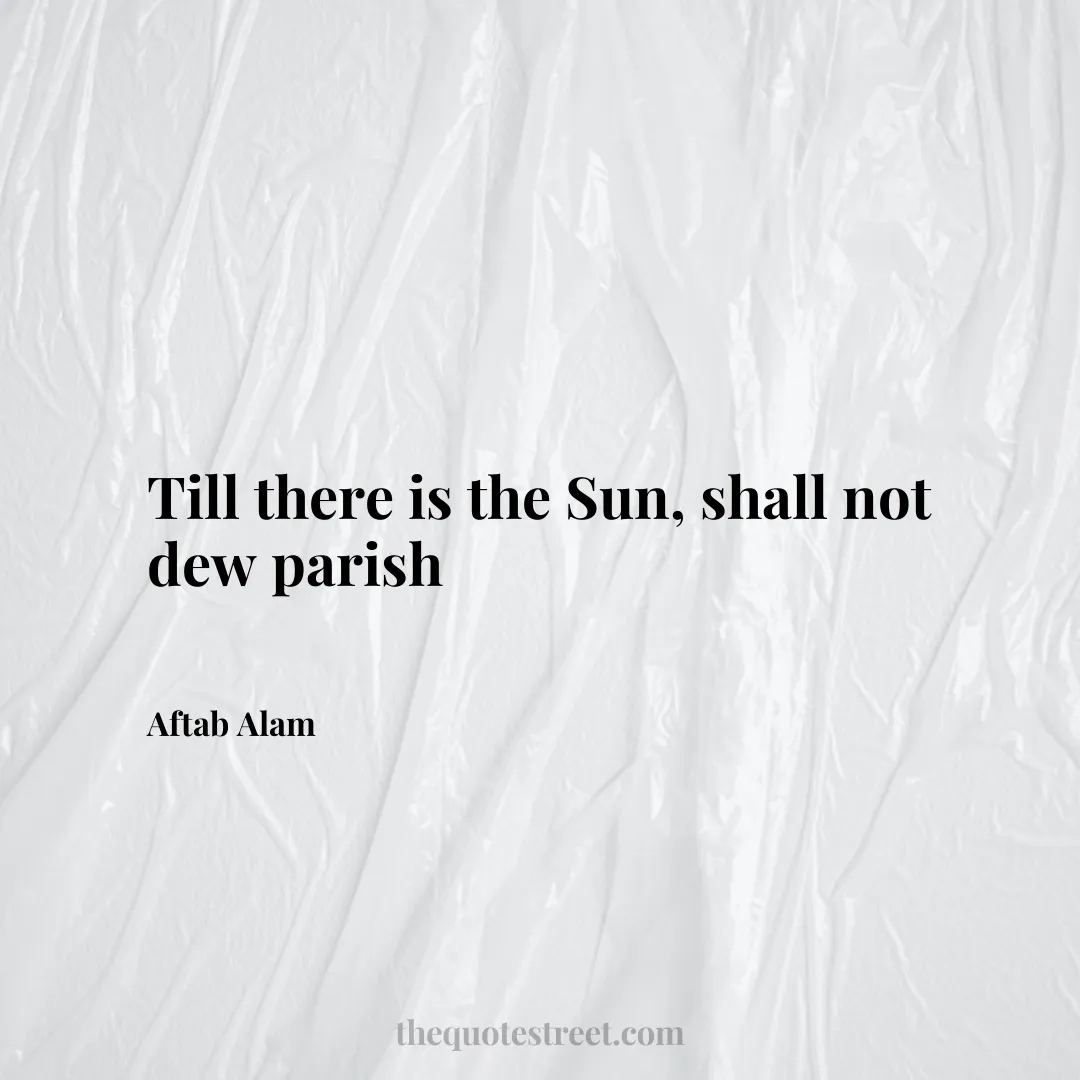 Till there is the Sun