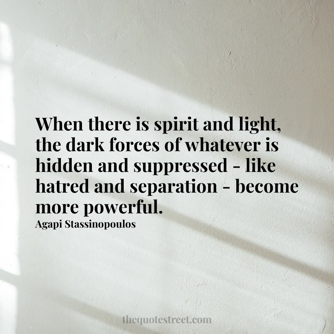 When there is spirit and light