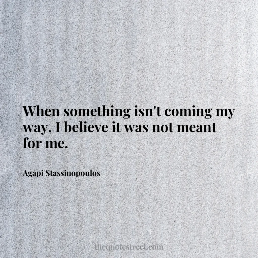 When something isn't coming my way