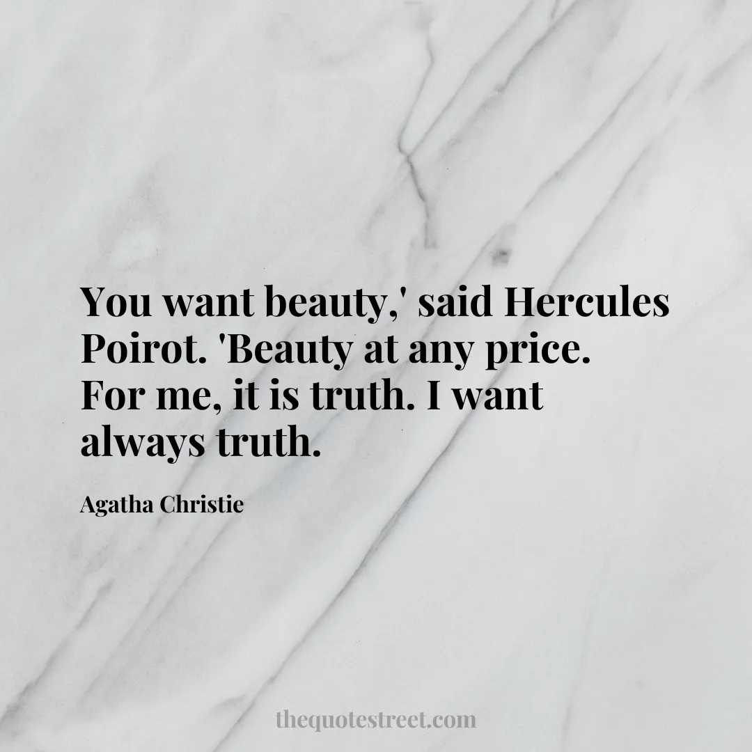 You want beauty