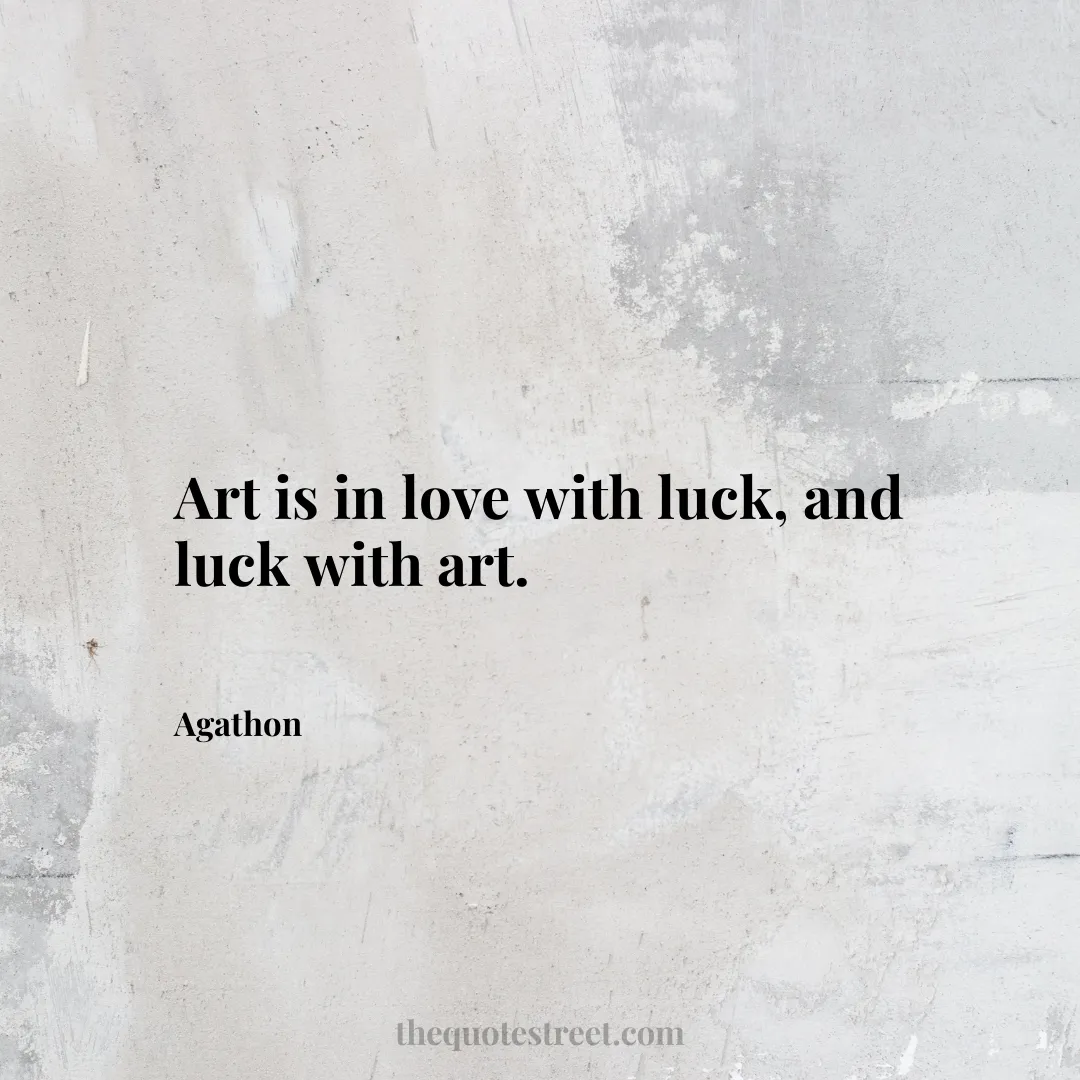 Art is in love with luck