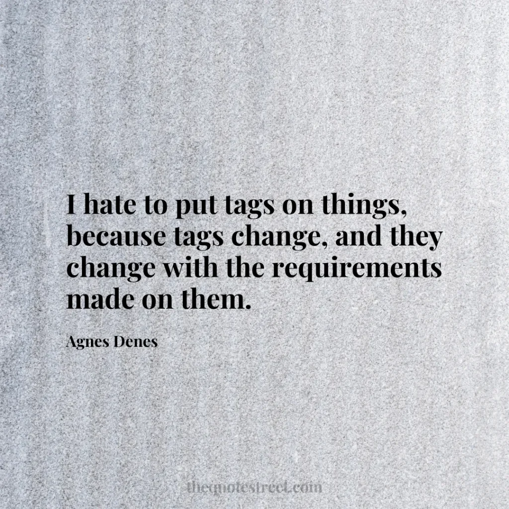 I hate to put tags on things