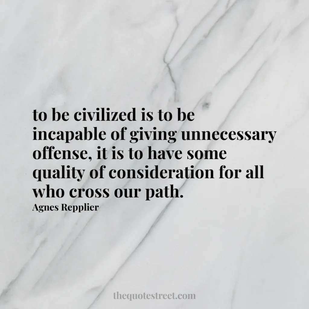 to be civilized is to be incapable of giving unnecessary offense