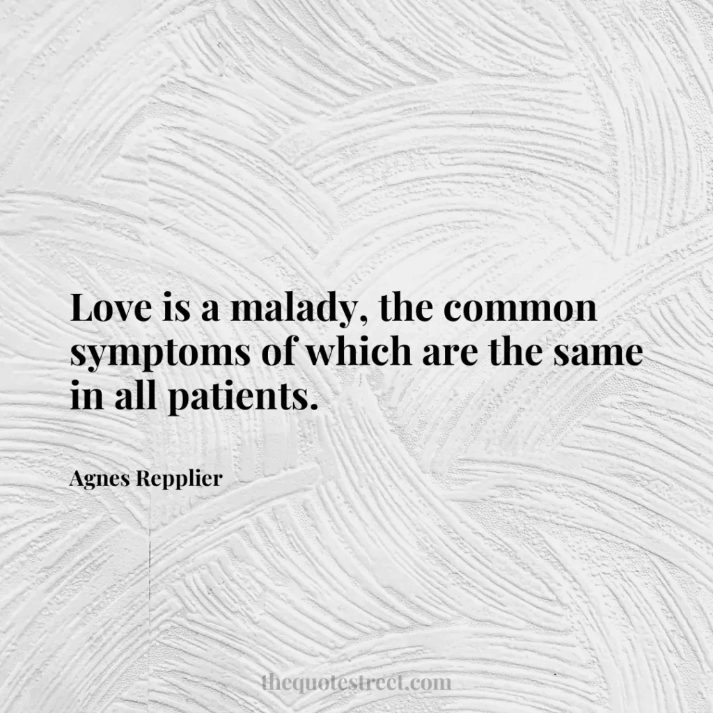 Love is a malady