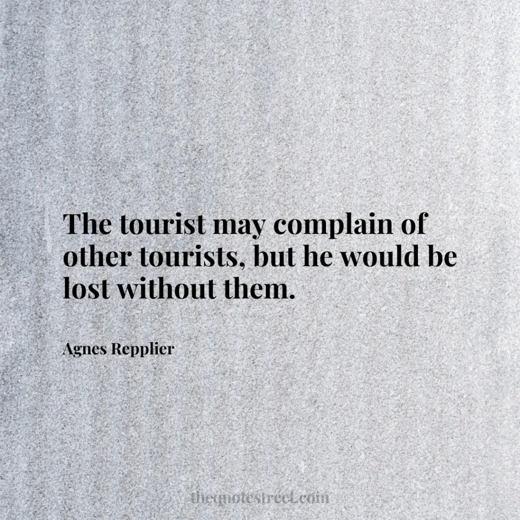 The tourist may complain of other tourists