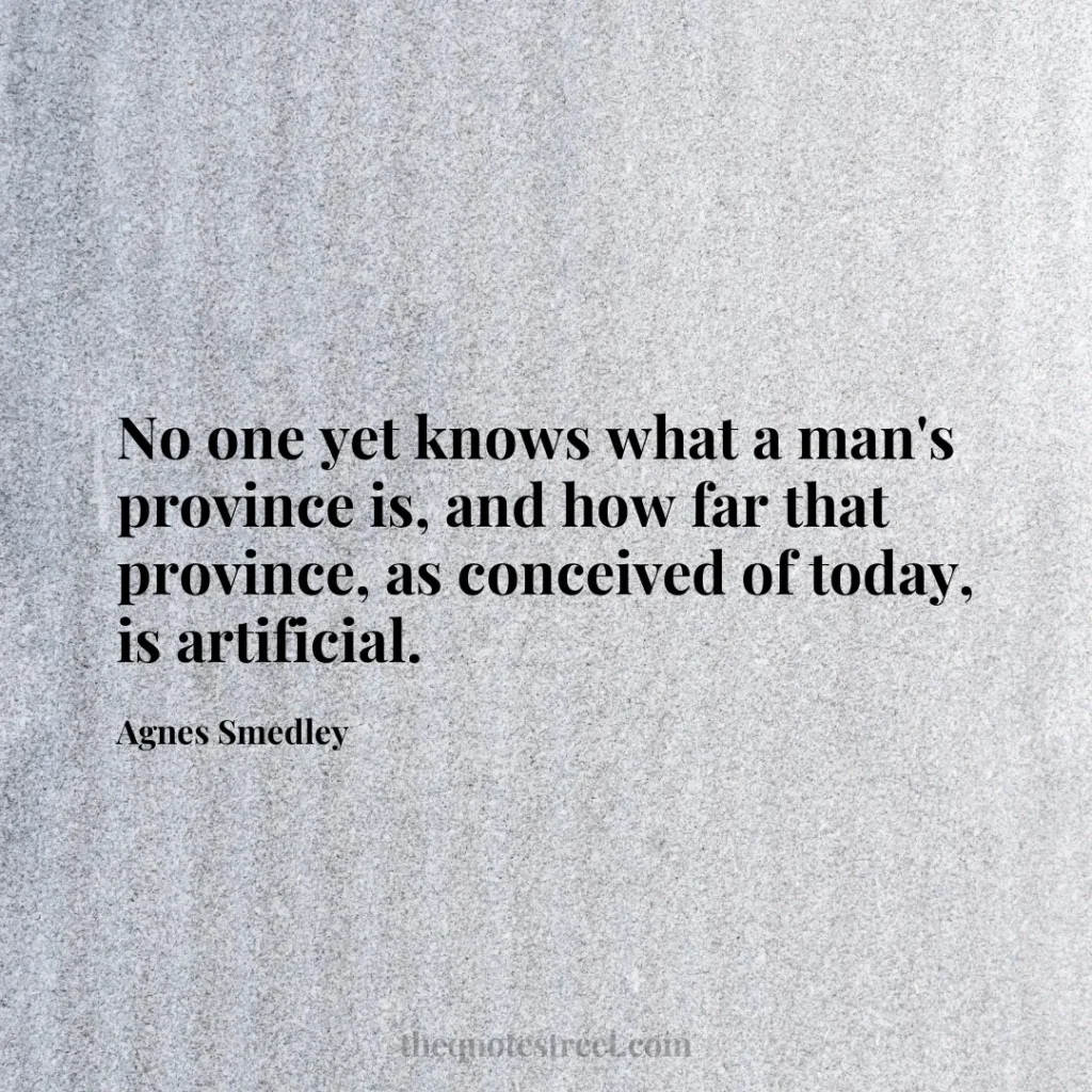 No one yet knows what a man's province is