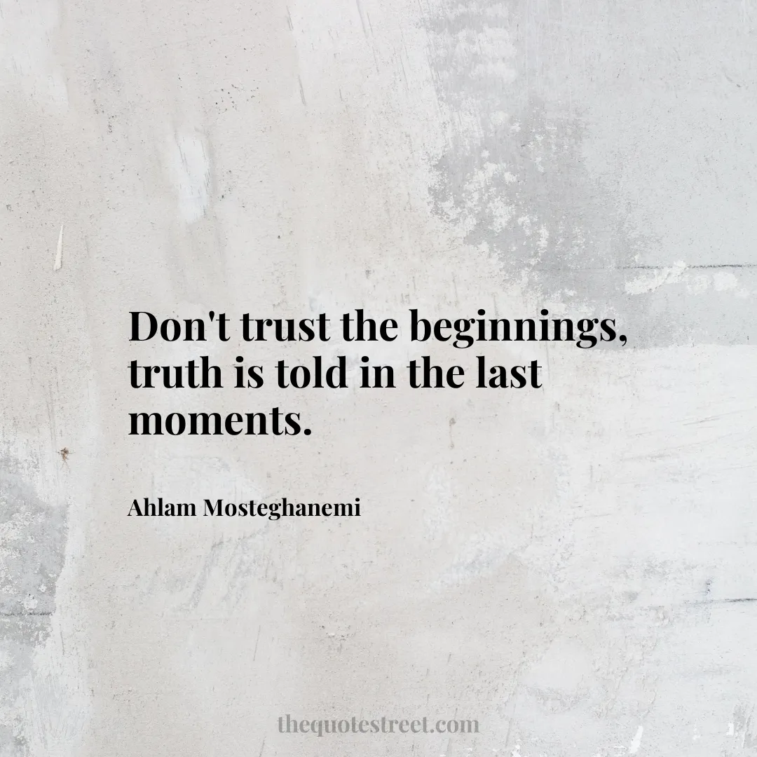 Don't trust the beginnings