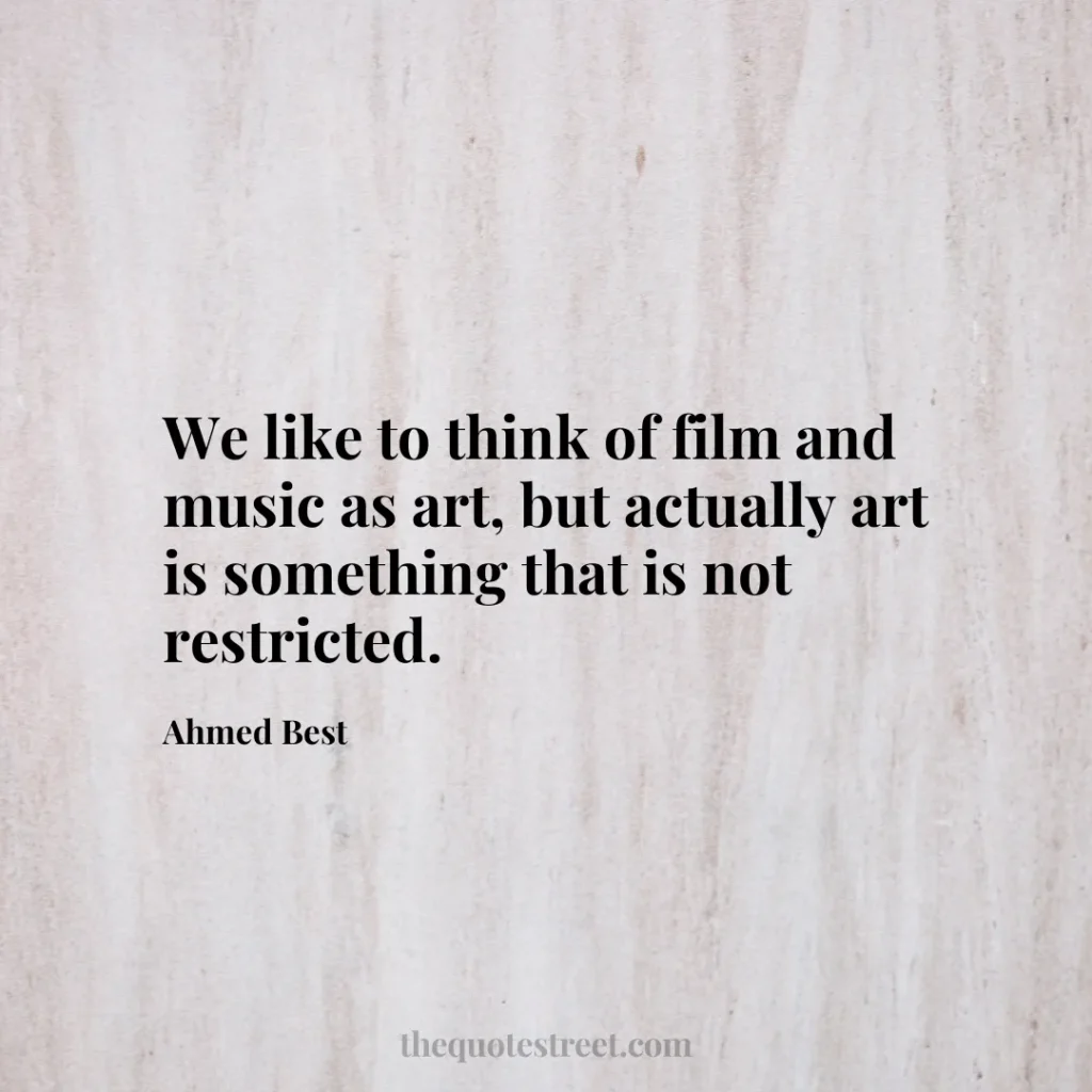 We like to think of film and music as art