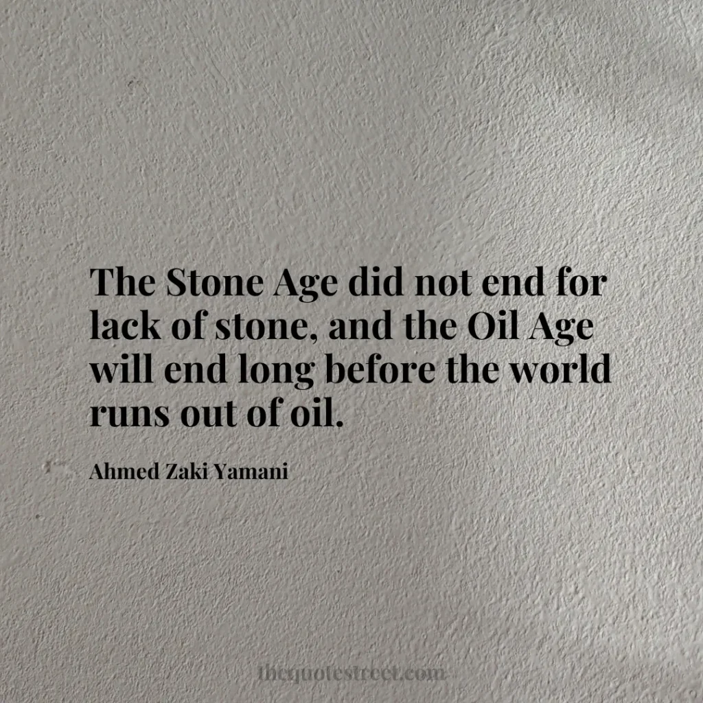 The Stone Age did not end for lack of stone