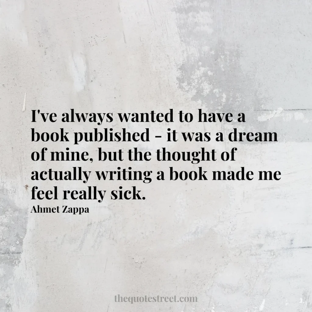 I've always wanted to have a book published - it was a dream of mine