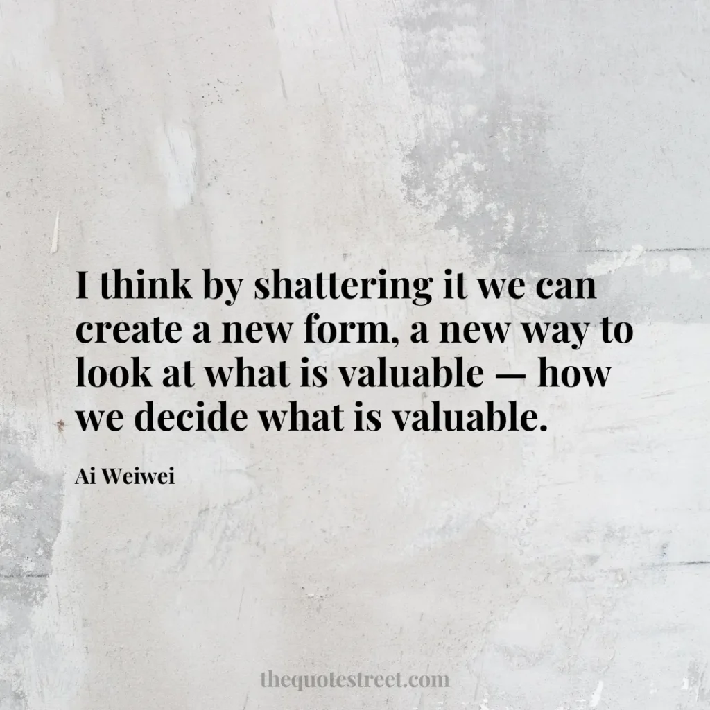 I think by shattering it we can create a new form