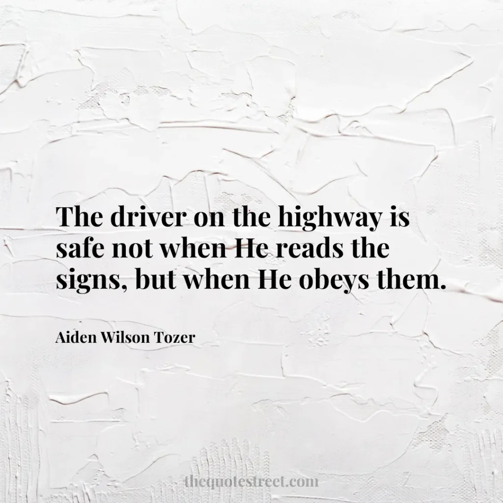 The driver on the highway is safe not when He reads the signs