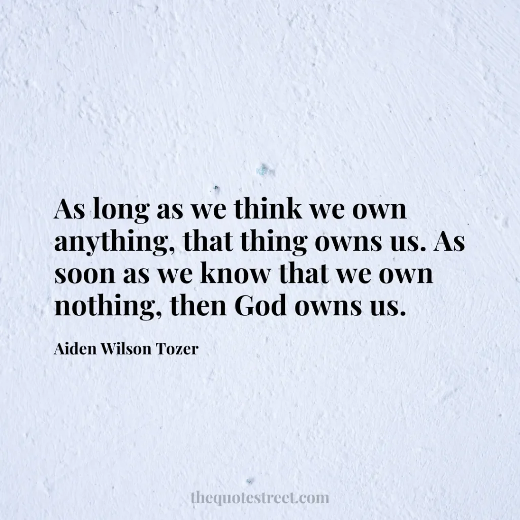 As long as we think we own anything
