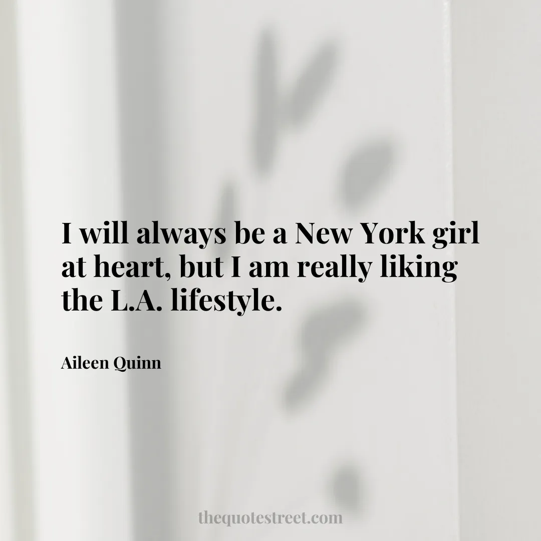 I will always be a New York girl at heart