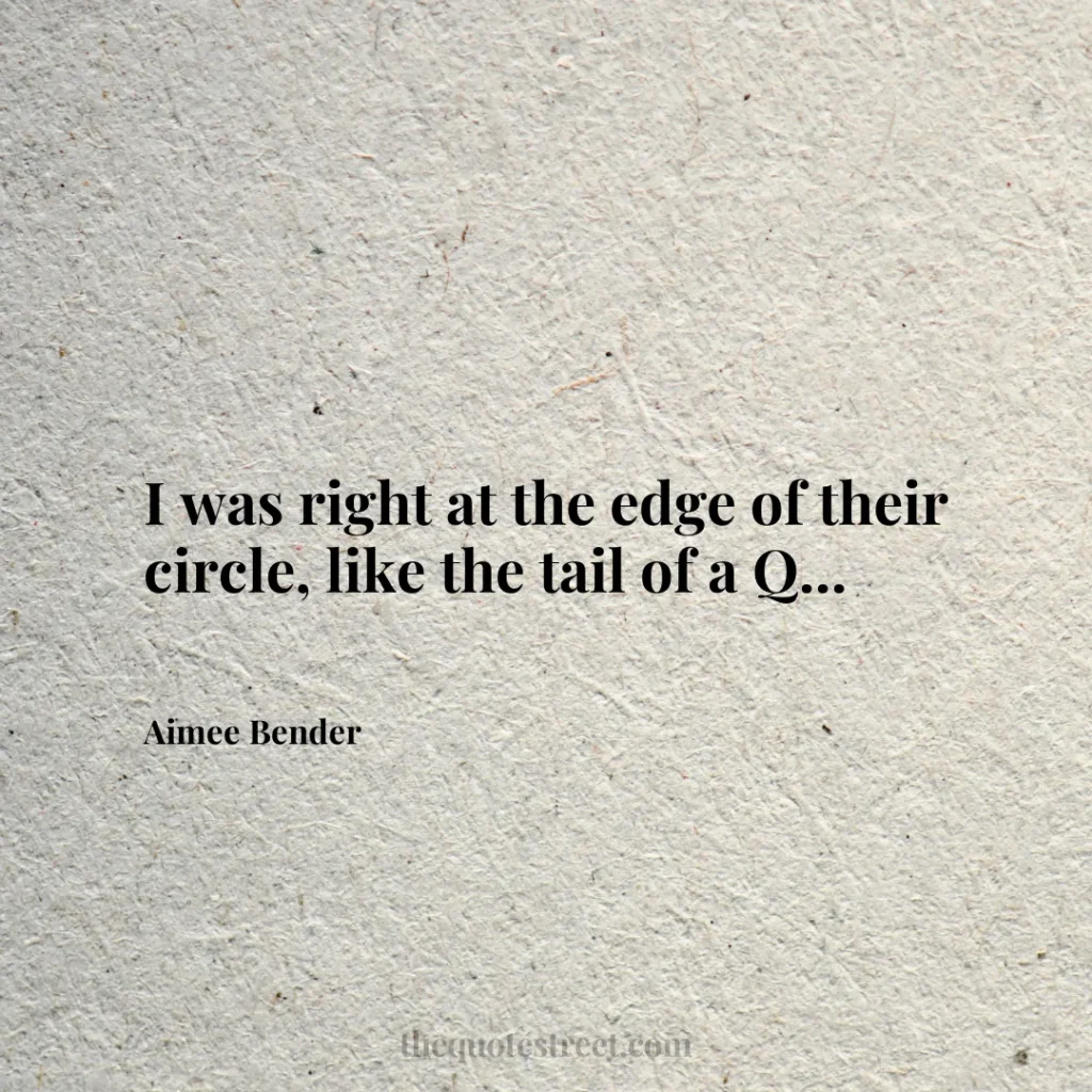 I was right at the edge of their circle