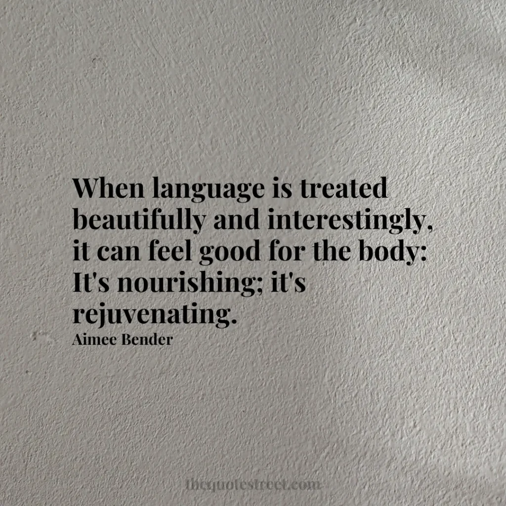 When language is treated beautifully and interestingly