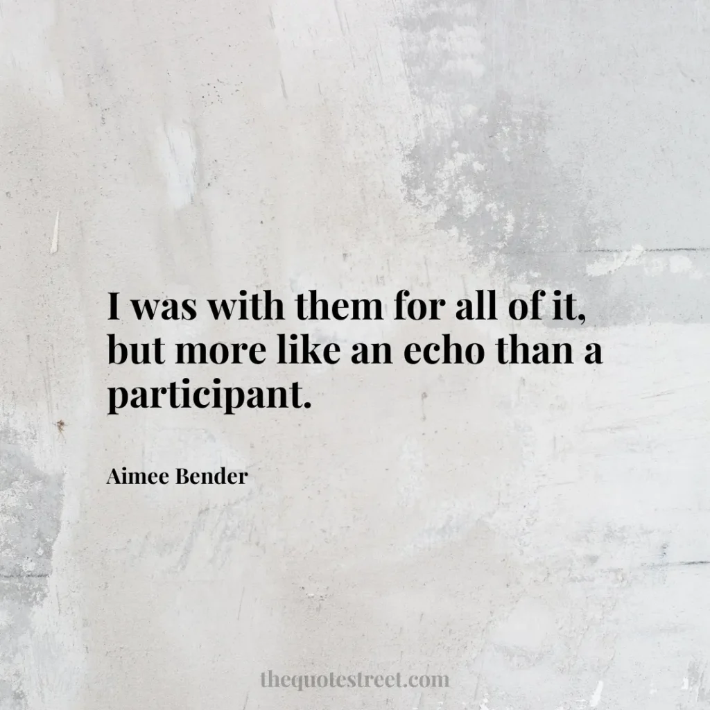 I was with them for all of it