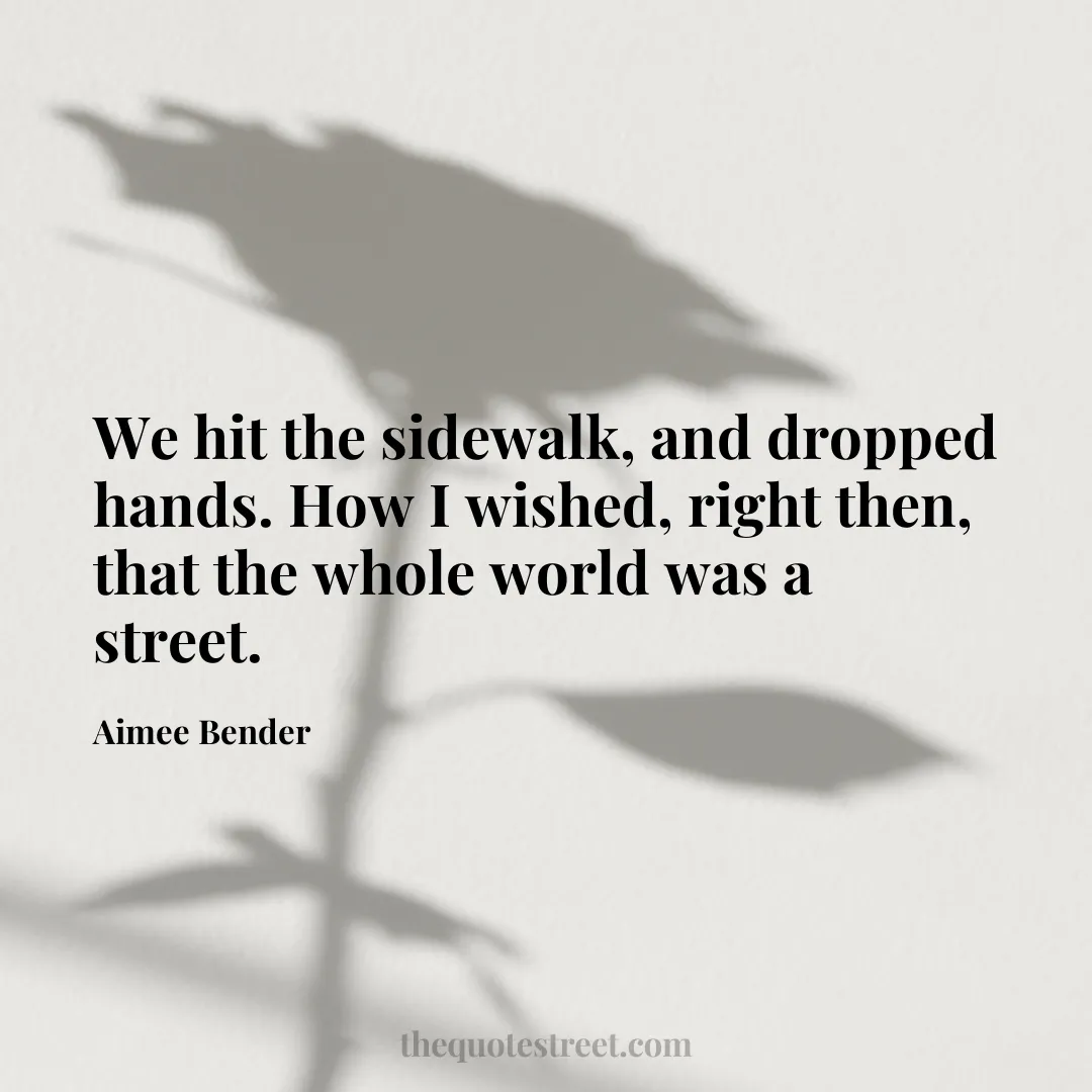We hit the sidewalk