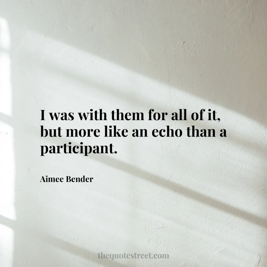 I was with them for all of it