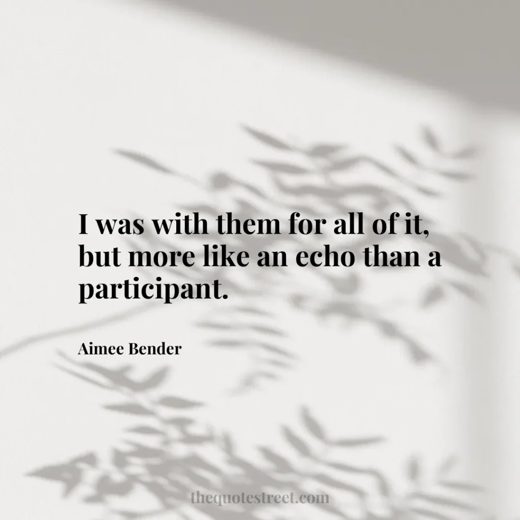 I was with them for all of it