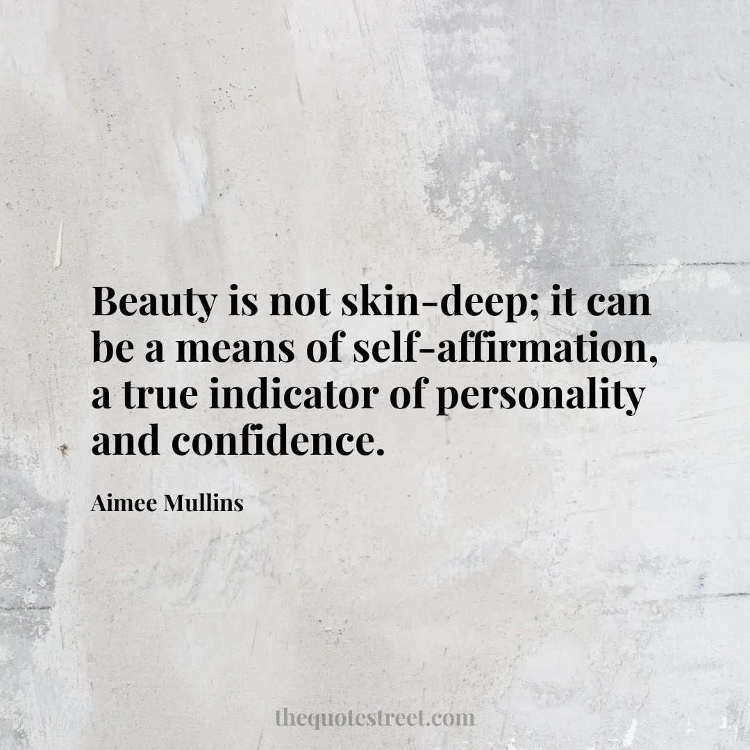 Beauty is not skin-deep; it can be a means of self-affirmation